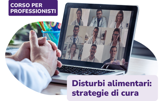 Disturbi alimentari: strategie di cura per professionisti - Marzo 2025